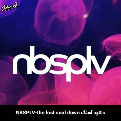 دانلود آهنگ the lost soul down NBSPLV